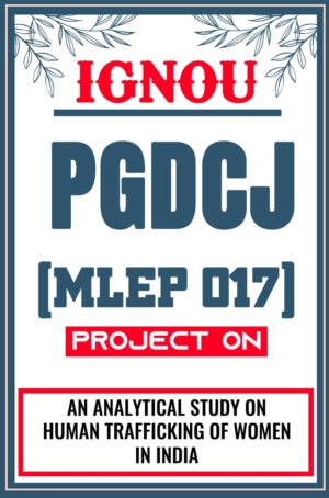 IGNOU-PGDCJ-Project-MLEP-17-Synopsis-Proposal-&-Project-Report-Dissertation-Sample-1