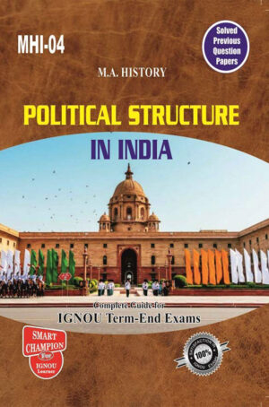 IGNOU MHI 4 Previous Year Solved Question Papers Political Structures in India (December 2021) IGNOU MAH IGNOU MA History 2nd year mhi4