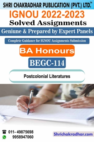 IGNOU BEGC 114 Solved Assignment 2022-23 Postcolonial Literatures IGNOU Solved Assignment BAEGH IGNOU BA Honours English (2022-2023) begc114
