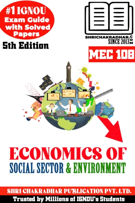 IGNOU MEC 108 Help Book Economics of Social Sector and Environment (5th Edition) (IGNOU Study Notes/Guidebook Chapter-wise) for Exam Preparations with Solved Latest Previous Year Question Papers (New Syllabus) including Solved Sample Papers IGNOU MA Economics IGNOU MEC 2nd Year mec108