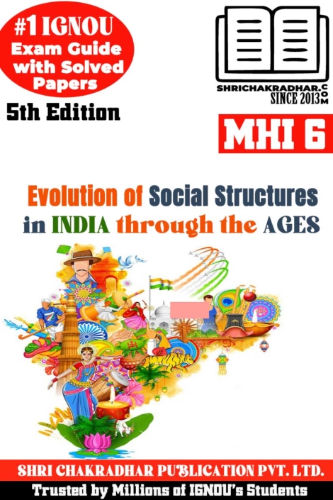 IGNOU MHI 6 Help Book Evolution of Social Structures in India through the Ages (5th Edition) (IGNOU Study Notes/Guidebook Chapter-wise) for Exam Preparations with Solved Latest Previous Year Question Papers (New Syllabus) including Solved Sample Papers IGNOU MA History IGNOU MAH 2nd Year mhi6