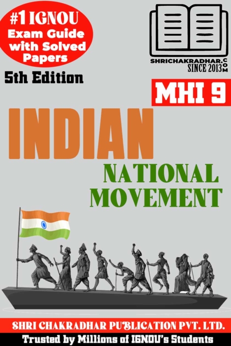 IGNOU MHI 9 Help Book Indian National Movement (5th Edition) (IGNOU Study Notes/Guidebook Chapter-wise) for Exam Preparations with Solved Latest Previous Year Question Papers (New Syllabus) including Solved Sample Papers IGNOU MA History IGNOU MAH 2nd Year mhi9