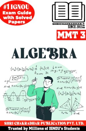 These are the downloadable IGNOU MMT 3 Solved Guess Papers Algebra from our IGNOU MMT 3 Help Book, which gives an idea about the type of questions asked in examinations