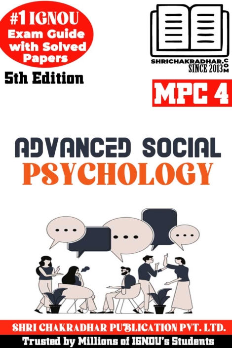 IGNOU MPC 4 Help Book Advanced Social Psychology (5th Edition) (IGNOU Study Notes/Guidebook Chapter-wise) for Exam Preparations with Solved Latest Previous Year Question Papers (New Syllabus) including Solved Sample Papers IGNOU MA Psychology IGNOU MAPC 1st Year mpc4