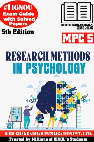 IGNOU MPC 5 Help Book Research Methods in Psychology (5th Edition) (IGNOU Study Notes/Guidebook Chapter-wise) for Exam Preparations with Solved Latest Previous Year Question Papers (New Syllabus) including Solved Sample Papers IGNOU MA Psychology IGNOU MAPC 1st Year mpc5