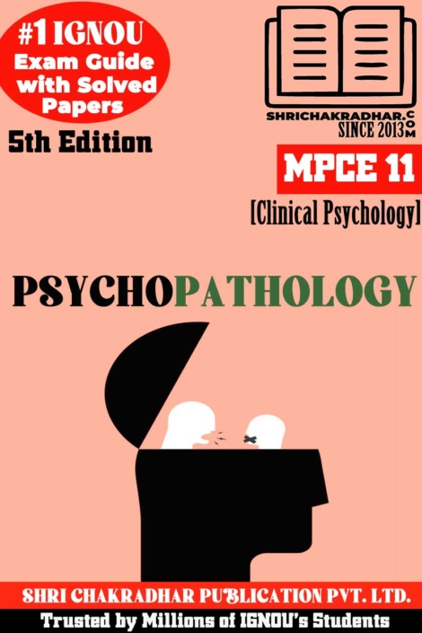 IGNOU MPCE 11 Help Book Psychopathology (5th Edition) (IGNOU Study Notes/Guidebook Chapter-wise) for Exam Preparations with Solved Latest Previous Year Question Papers (New Syllabus) including Solved Sample Papers IGNOU MA Clinical Psychology IGNOU MAPC 2nd Year mpce11