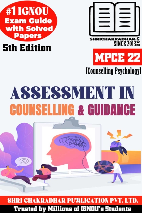 IGNOU MPCE 22 Help Book Assessment in Counselling and Guidance (5th Edition) (IGNOU Study Notes/Guidebook Chapter-wise) for Exam Preparations with Solved Latest Previous Year Question Papers (New Syllabus) including Solved Sample Papers IGNOU MA Counselling Psychology IGNOU MAPC 2nd Year mpce22