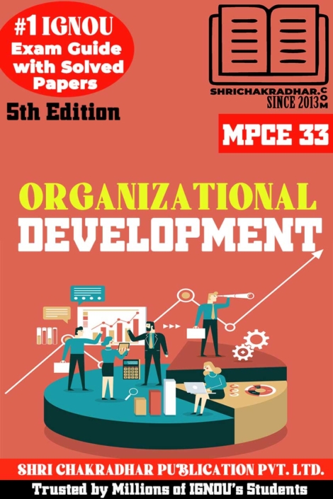 IGNOU MPCE 33 Help Book Organisational Development (5th Edition) (IGNOU Study Notes/Guidebook Chapter-wise) for Exam Preparations with Solved Latest Previous Year Question Papers (New Syllabus) including Solved Sample Papers IGNOU MA Industrial and Organizational Psychology IGNOU MAPC 2nd Year mpce33
