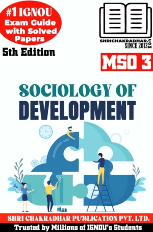 IGNOU MSO 3 Help Book Sociology of Development (5th Edition) (IGNOU Study Notes/Guidebook Chapter-wise) for Exam Preparations with Solved Latest Previous Year Question Papers (New Syllabus) including Solved Sample Papers IGNOU MA Sociology 1st Year mso3