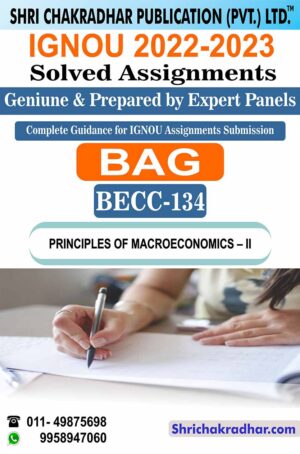 IGNOU BECC 134 Solved Assignment 2022-23 Principles of Macroeconomics – II IGNOU Solved Assignment BAG Economics (CBCS) (2022-2023) becc134