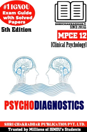 IGNOU MPCE 12 Help Book Psychodiagnostics (5th Edition) (IGNOU Study Notes/Guidebook Chapter-wise) for Exam Preparations with Solved Latest Previous Year Question Papers (New Syllabus) including Solved Sample Papers IGNOU MA Clinical Psychology IGNOU MAPC 2nd Year mpce12