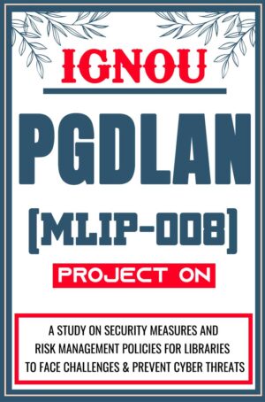 IGNOU-PGDLAN--Project-MLIP-008-Synopsis-Proposal-Project-Report-Dissertation-Sample-2