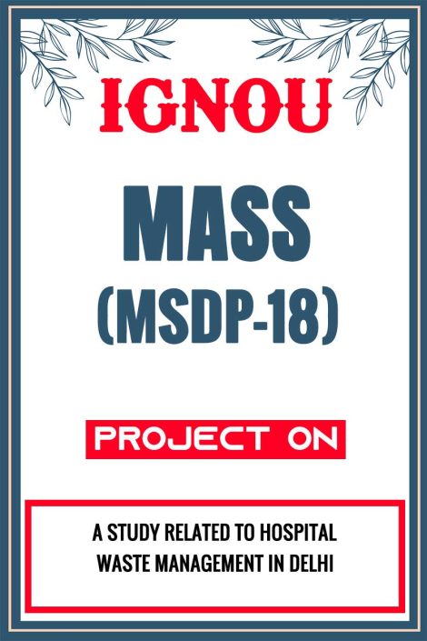 IGNOU MASS Project (MSDP-18) Synopsis/Proposal & Project Report/Dissertation in Hard-Copy (Sample-1)