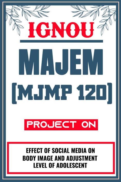 IGNOU MAJEM Project (MJMP 120) Synopsis/Proposal & Project Report/Dissertation in Hard-Copy (Sample-2)