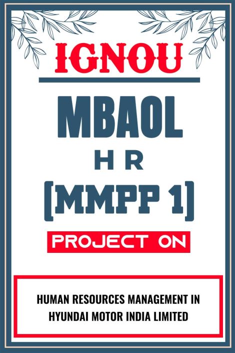 IGNOU MBAOL HR Project (MMPP 1) Synopsis/Proposal & Project Report/Dissertation in Hard-Copy (Sample-1)