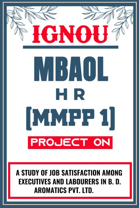 IGNOU MBAOL HR Project (MMPP 1) Synopsis/Proposal & Project Report/Dissertation in Hard-Copy (Sample-3)