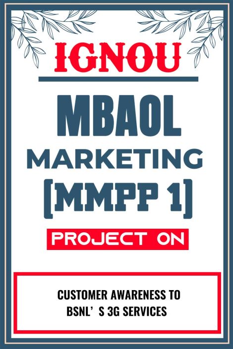 IGNOU MBAOL MARKETING Project (MMPP 1) Synopsis/Proposal & Project Report/Dissertation in Hard-Copy (Sample-7)