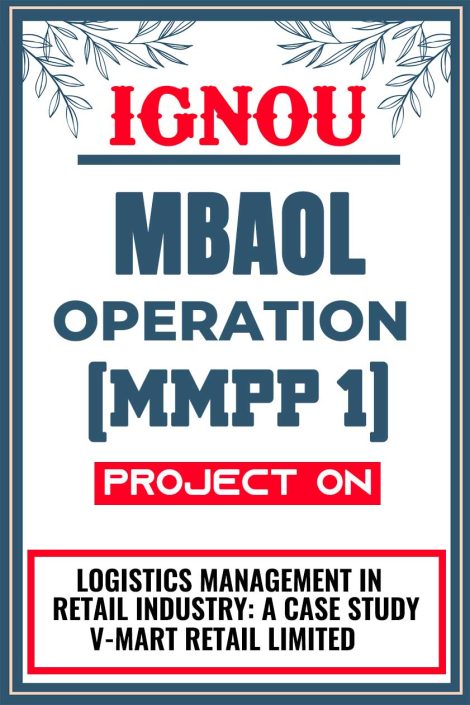 IGNOU MBAOL OPERATION Project (MMPP 1) Synopsis/Proposal & Project Report/Dissertation in Hard-Copy (Sample-7)