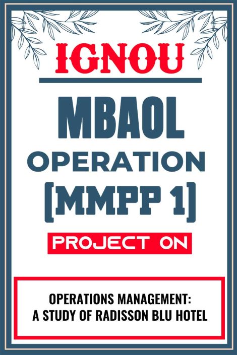 IGNOU MBAOL OPERATION Project (MMPP 1) Synopsis/Proposal & Project Report/Dissertation in Hard-Copy (Sample-9)