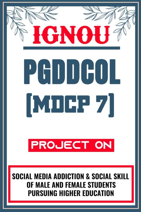 IGNOU PGDDCOL Project (MDCP 7) Synopsis/Proposal & Project Report/Dissertation in Hard-Copy (Sample-1)