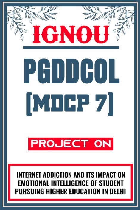 IGNOU PGDDCOL Project (MDCP 7) Synopsis/Proposal & Project Report/Dissertation in Hard-Copy (Sample-3)