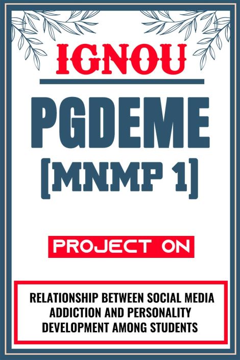 IGNOU PGDEME Project (MNMP 1) Synopsis/Proposal & Project Report/Dissertation in Hard-Copy (Sample-3)