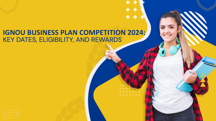 IGNOU Business Plan Competition 2024: Key Dates, Eligibility, And Rewards