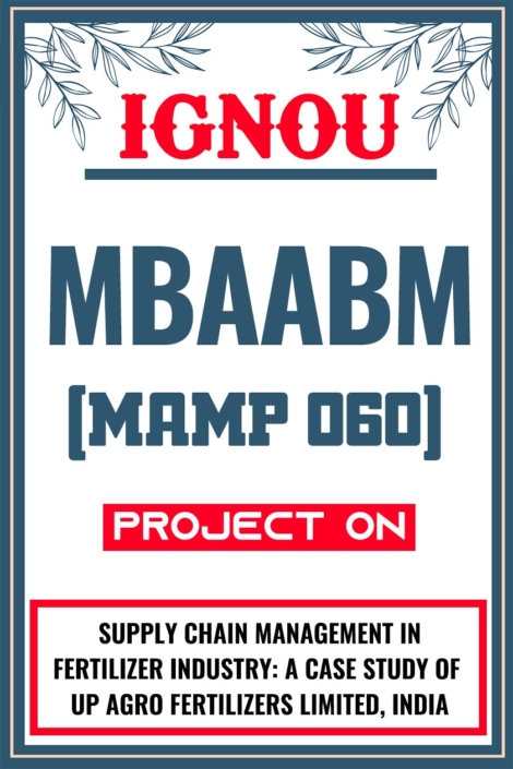 IGNOU MBAABM Project (MAMP 060) Synopsis/Proposal & Project Report/Dissertation in Soft-Copy (Sample-4)