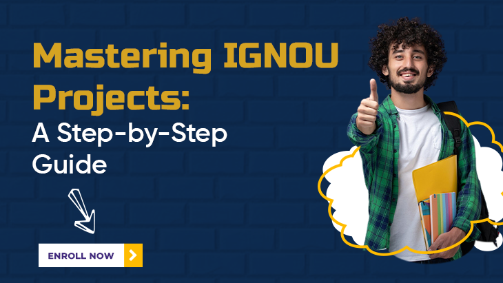 Mastering IGNOU Projects: A Step-by-Step Guide