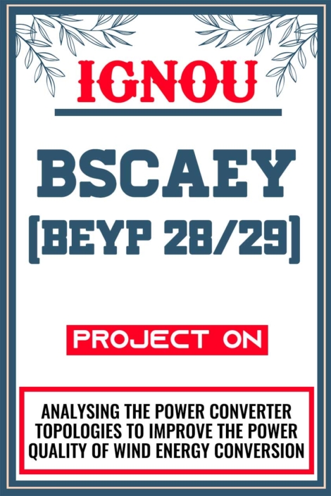 IGNOU BSCAEY Project (BEYP 28/29) Synopsis/Proposal & Project Report/Dissertation in Soft-Copy (Sample-2)